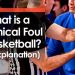 What’s a Technical Foul in Basketball (Full Clarification)