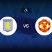 Aston Villa v Man United: Line-ups, stats and preview