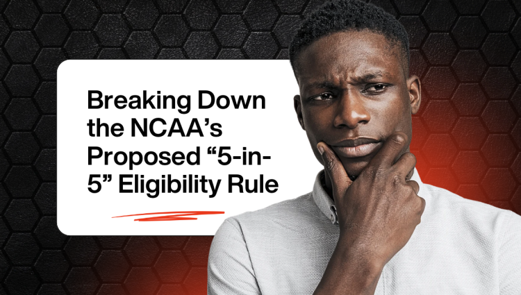 Breaking Down the NCAA’s Proposed “5-in-5” Eligibility Rule – Elite Athletes Recruiting