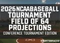 2026 NCAA Baseball Event Area of 64 Projections: Convention Event Version